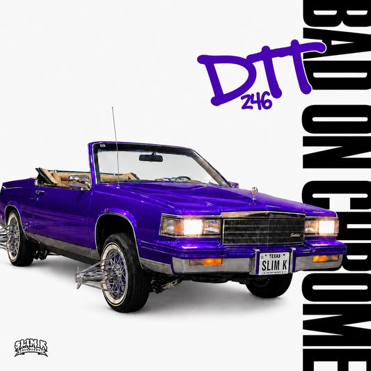 BAD ON CHROME (DTT 246) [Digital Mixtape]
